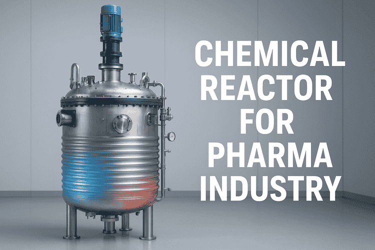 Chemical Reactor for Pharma Industry